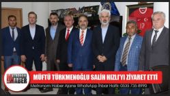 Müftü Türkmenoğlu Salih Hızlı’yı Ziyaret Etti