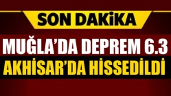 Muğla’da Deprem Akhisar’da Hissedildi