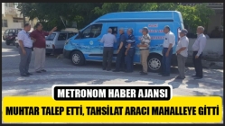 Muhtar Talep Etti, Mobil Tahsilat Aracı Mahalleye Gitti