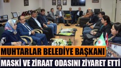 Muhtarlar, Belediye Başkanı, MASKİ Ve Ziraat Odasını Ziyaret Etti