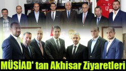 MÜSİAD' tan Akhisar Ziyaretleri