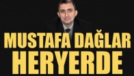 Mustafa Dağlar, Her Yerde