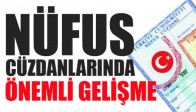 Nüfus cüzdanlarında önemli değişiklik