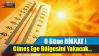 O GÜNE DİKKAT !