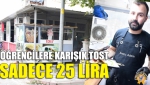 Öğrencilere karışık tost sadece 25 lira