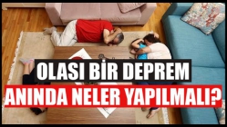 Olası Bir Deprem Anında Neler Yapılmalı?