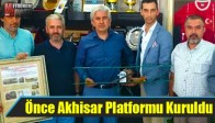 Önce Akhisar Platformu Kuruldu