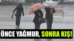 Önce yağmur,sonra kış!