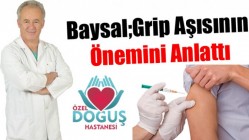 Op. Dr. Bedri Baysal; Grip Aşısının Önemini Anlattı