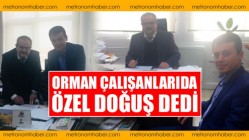 Orman Çalışanlarıda, Özel Doğuş dedi