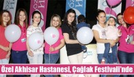 Özel Akhisar Hastanesi, Çağlak Festivali’nde