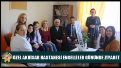 Özel Akhisar Hastanesi Engelliler Gününde Ziyaret