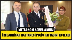 Özel Akhisar Hastanesi Polis Haftasını Kutladı