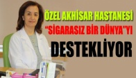 Özel Akhisar Hastanesi, “Sigarasız Bir Dünya”Yı Destekliyor