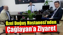 Özel Doğuş Hastanesi’nden Çağlayan’a ‘hayırlı olsun’ ziyareti