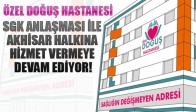 Özel Doğuş Hastanesi SGK Anlaşması İle Akhisar Halkına Hizmet Vermeye Devam Ediyor!