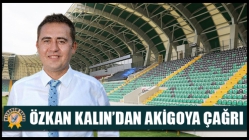 Özkan Kalın’dan Akigoya Çağrı