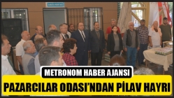 Pazarcılar Odası’ndan Pilav Hayrı