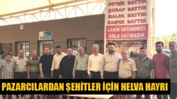 Pazarcılar şehitler için helva hayrı yaptı