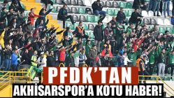 Pfdk’tan Akhisarspor’a Kötü Haber!