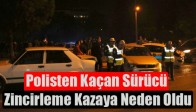 Polisten Kaçan Sürücü Zincirleme Kazaya Neden Oldu