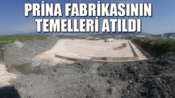 Prina Fabrikasının temelleri atıldı