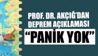 Prof. Dr. Akçığ'dan Deprem hakkında "Panik Yok" Yorumu