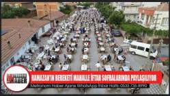 Ramazan’ın Bereketi, Mahalle İftar Sofralarında Paylaşılıyor