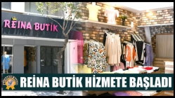 Reina Butik Hizmete Başladı