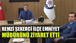 Remzi Şekerci İlçe Emniyet Müdürünü Ziyaret etti