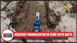 Reşatbey Mahallesi’ne Ek İçme Suyu Hattı