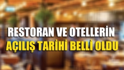 Restoran Ve Otellerin Açılış Tarihi Belli Oldu