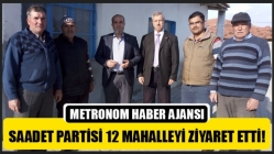 Saadet Partisi 12 Mahalleyi Ziyaret Etti!