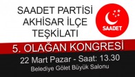 Saadet Partisi Akhisar İlçe Teşkilatı 5. Olağan Kongresi