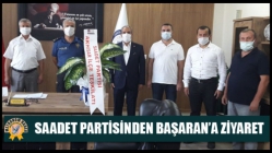 Saadet Partisinden Başaran’a Ziyaret