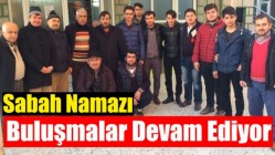 Sabah Namazı Buluşmaları Devam Ediyor