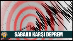 Sabaha Karşı Deprem