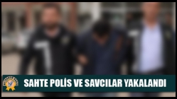 Sahte Polis Ve Savcılar Yakalandı