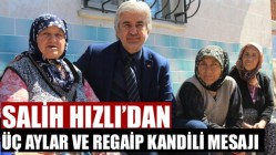 Salih Hızlı’dan Üç Aylar Ve Regaip Kandili Mesajı