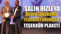 Salih Hızlı’ya Down Sendromu Federasyonundan Teşekkür Plaketi