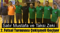 Satır Mustafa ve Taksi Zeki 2. Futsal Turnuvası Çekişmeli Geçiyor