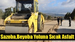 Sazoba,Beyoba Yoluna Sıcak Asfalt