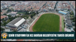 Şehir Stadyumu İlk Kez Akhisar Belediyesi’ne Tahsis Edilmedi