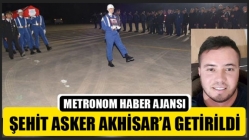 Şehit Asker Akhisar’a Getirildi