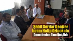 Şehit Serdar Denizer İmam Hatip Ortaokulu Denetimden Tam Not Aldı