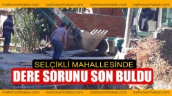 Selçikli Mahallesinde Dere Sorunu Son Buldu