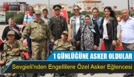 Sevgieli'nden Engellilere Özel Asker Eğlencesi