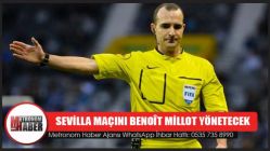 Sevilla Maçını Benoît Millot Yönetecek