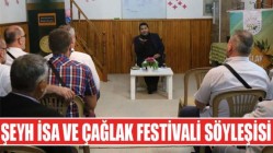 Şeyh İsa Ve Çağlak Festivali Söyleşisi