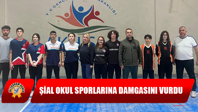 ŞİAL Okul Sporlarına Damgasını Vurdu